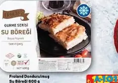 FROLAND DONDURULMUŞ SU BÖREĞİ 600 G fiyat ve kampanya bilgisi